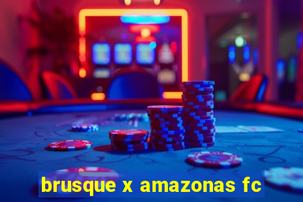 brusque x amazonas fc