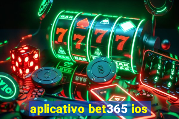 aplicativo bet365 ios