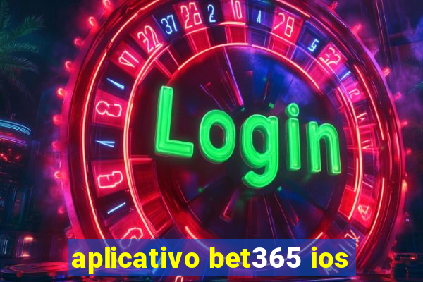 aplicativo bet365 ios