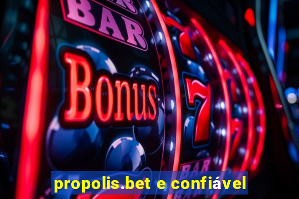 propolis.bet e confiável