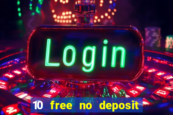 10 free no deposit casino uk