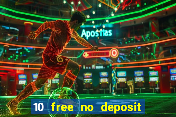 10 free no deposit casino uk