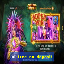 10 free no deposit casino uk