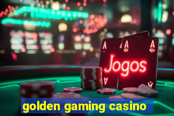 golden gaming casino