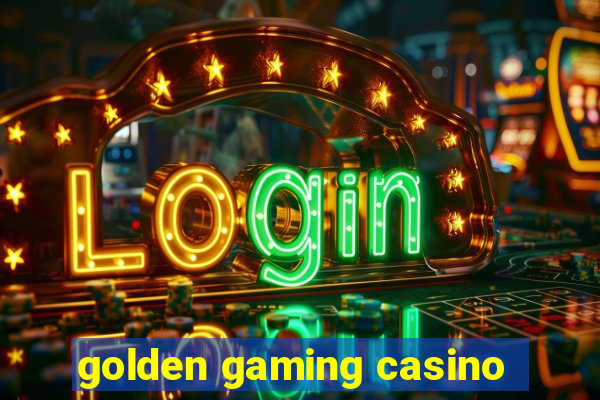 golden gaming casino