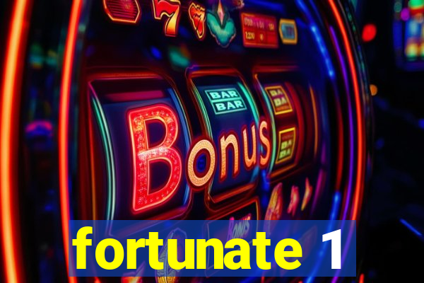 fortunate 1