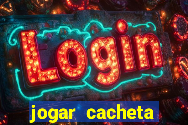 jogar cacheta online valendo dinheiro