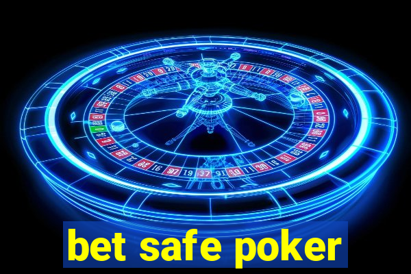 bet safe poker