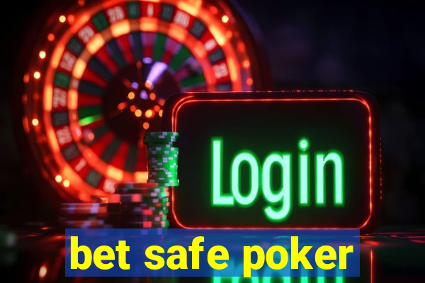 bet safe poker