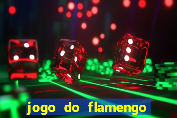 jogo do flamengo que horário