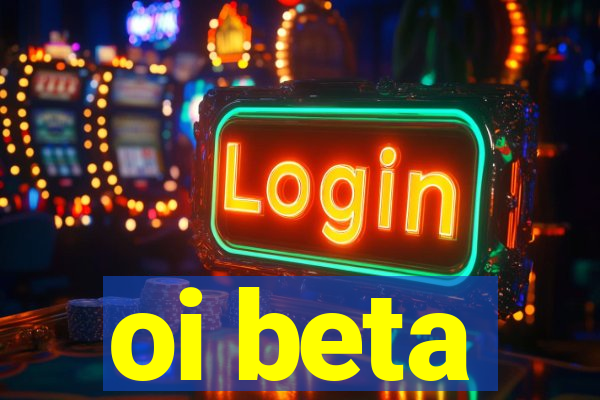 oi beta