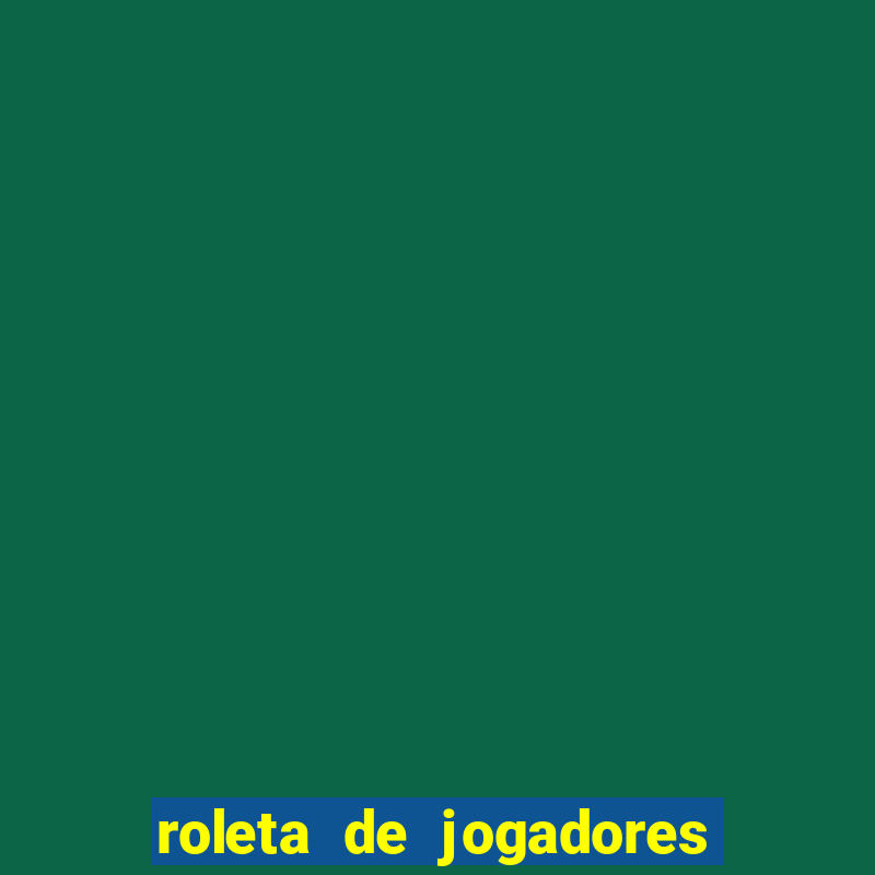 roleta de jogadores do fifa 23 roleta