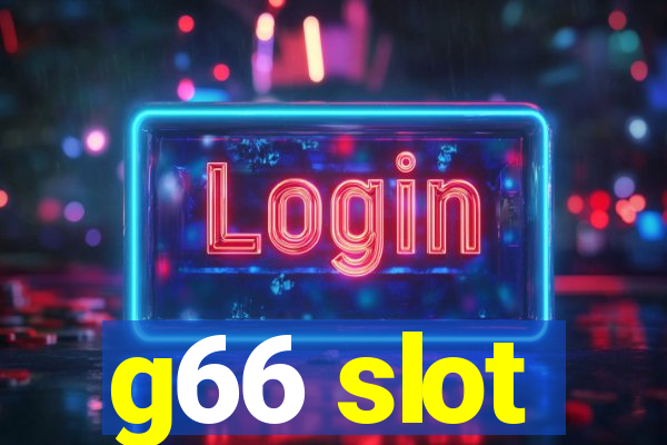 g66 slot