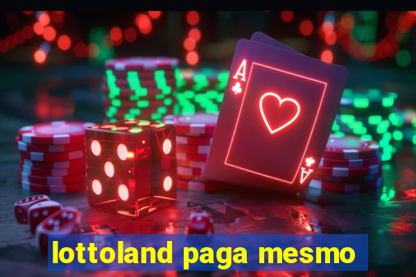 lottoland paga mesmo