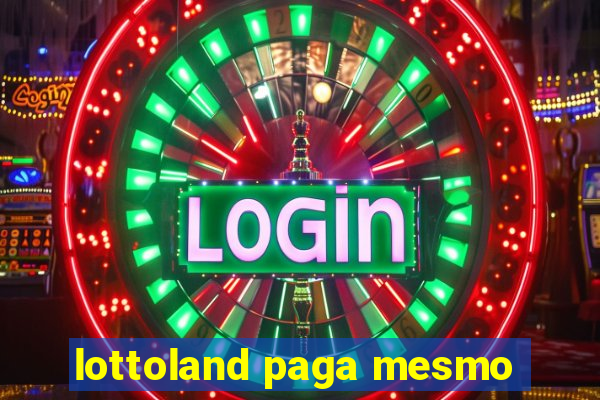 lottoland paga mesmo