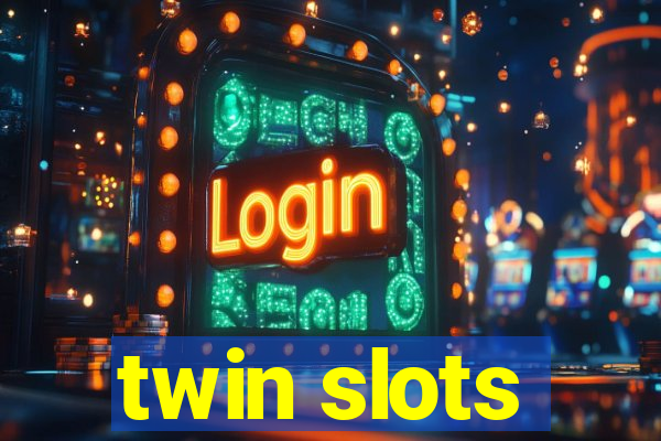 twin slots