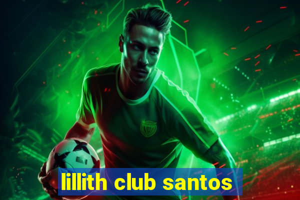 lillith club santos