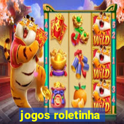 jogos roletinha