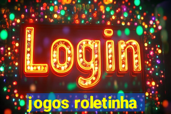 jogos roletinha