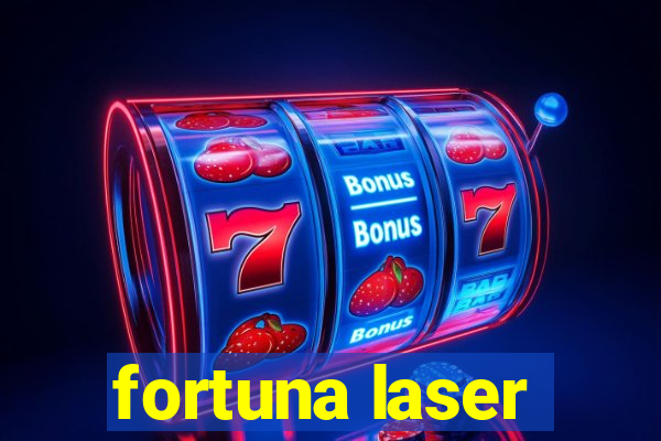 fortuna laser