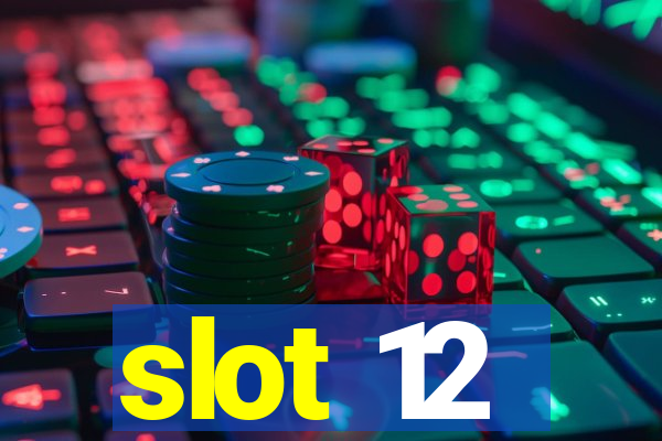 slot 12