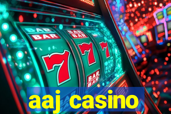 aaj casino