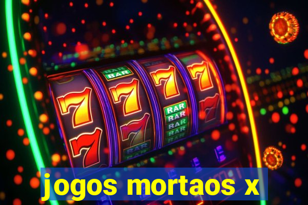 jogos mortaos x