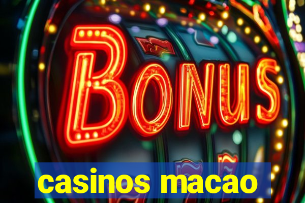 casinos macao