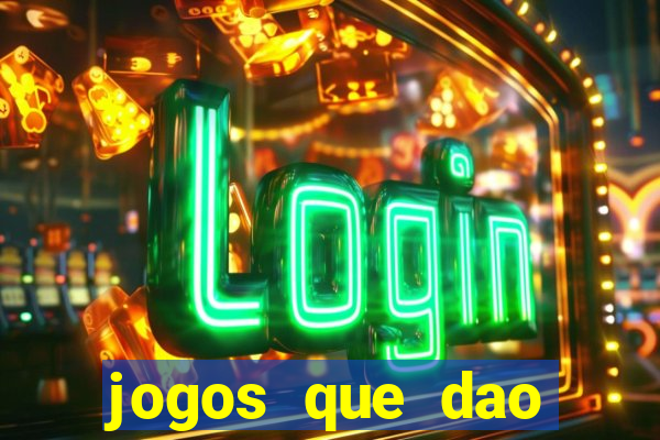 jogos que dao dinheiro sem deposito