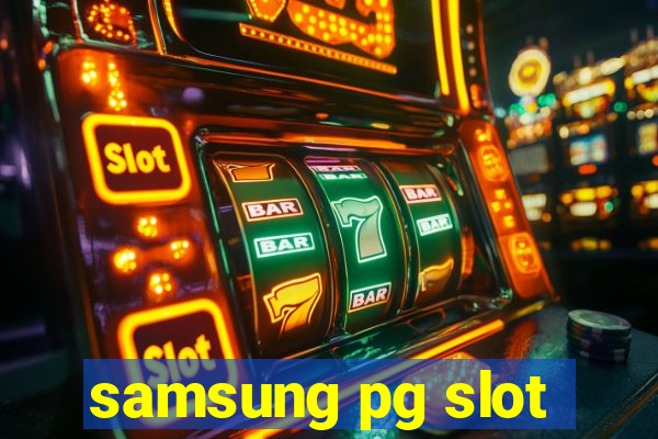 samsung pg slot