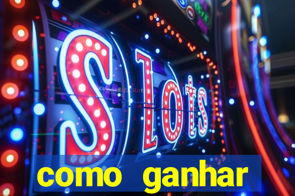 como ganhar dinheiro no slots casino