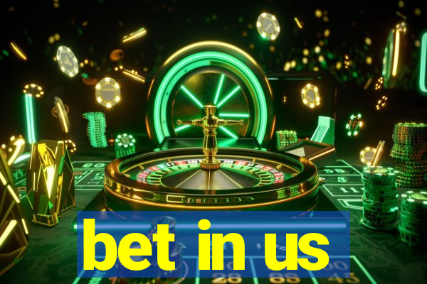 bet in us