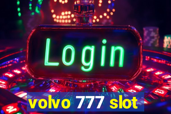 volvo 777 slot