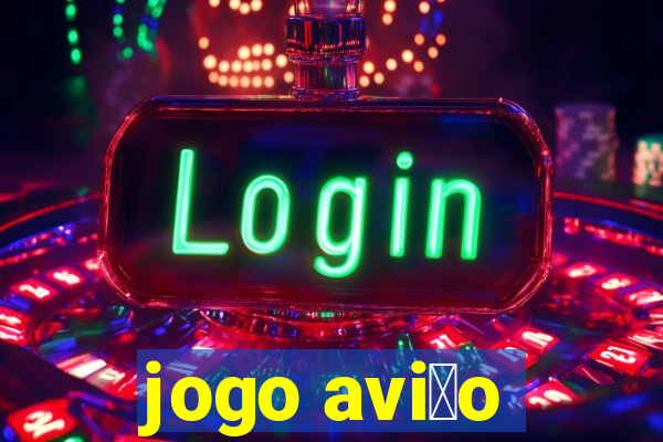 jogo avi茫o