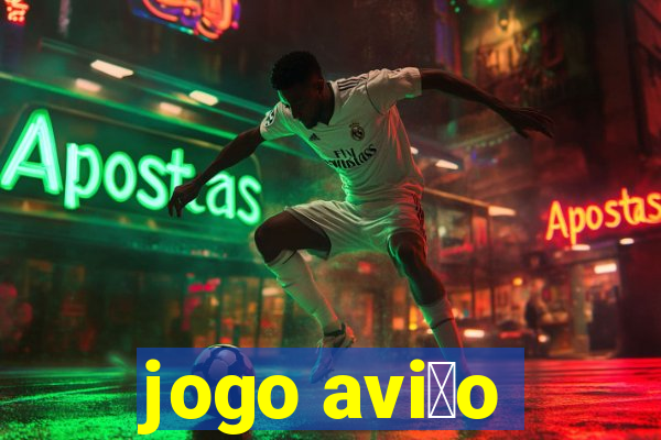 jogo avi茫o