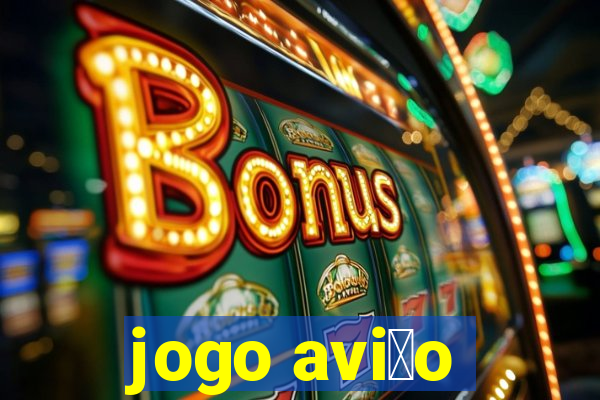 jogo avi茫o