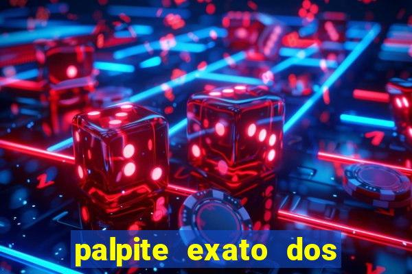 palpite exato dos jogos de amanh?