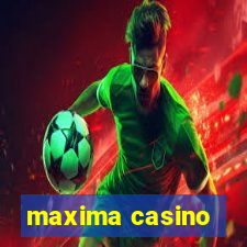 maxima casino