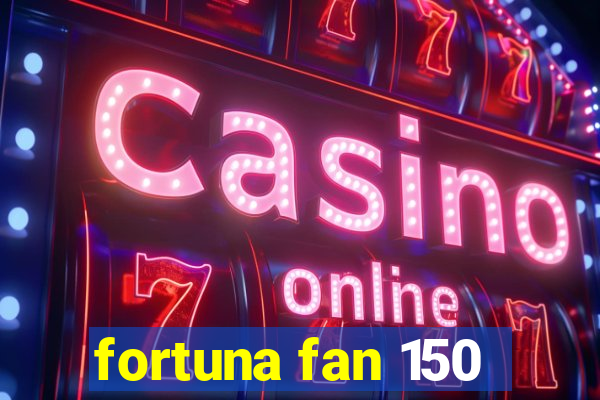 fortuna fan 150