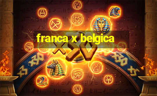 franca x belgica