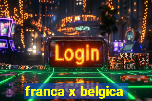 franca x belgica