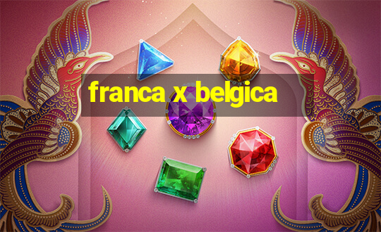 franca x belgica