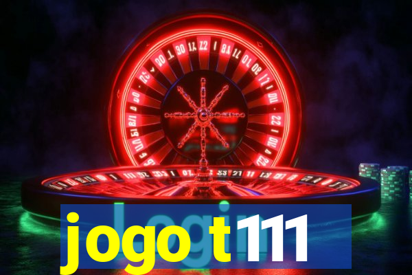 jogo t111