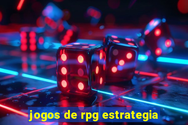 jogos de rpg estrategia