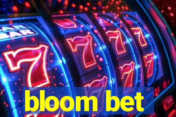 bloom bet