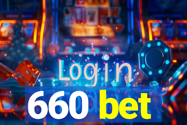 660 bet