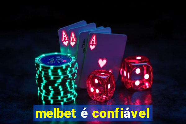 melbet é confiável