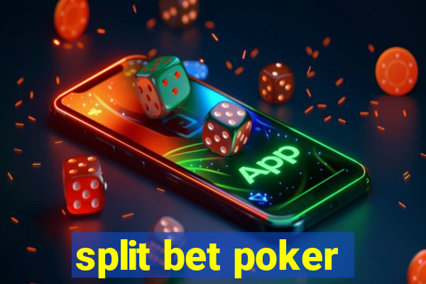 split bet poker