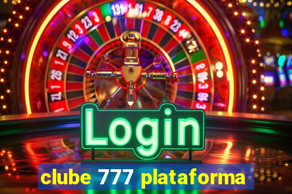 clube 777 plataforma