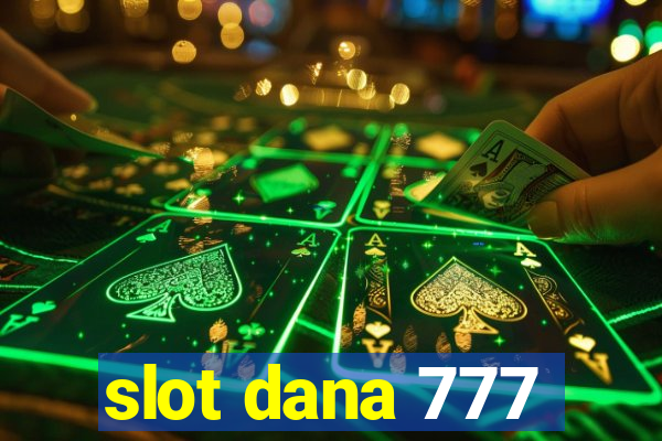 slot dana 777